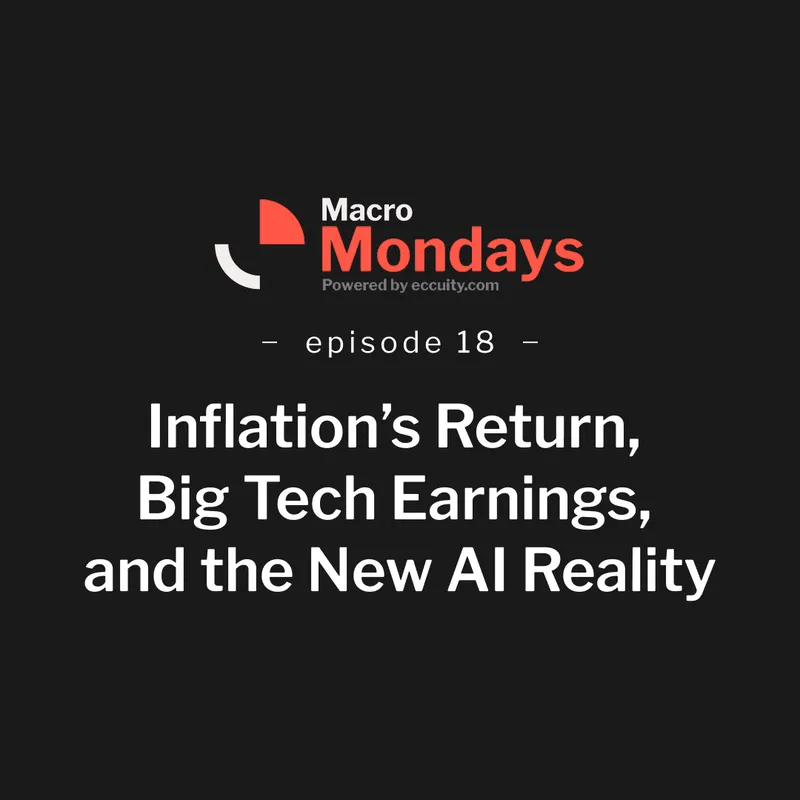 Inflation’s Return, Big Tech Earnings, and the New AI Reality